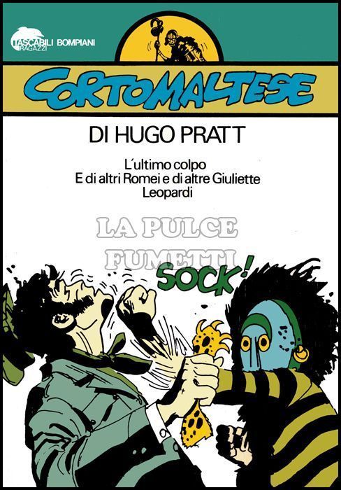 TASCABILI BOMPIANI RAGAZZI #     8 - CORTO MALTESE 7: L'ULTIMO COLPO - E DI ALTRI ROMEI E DI ALTRE GIULIETTE - LEOPARDI